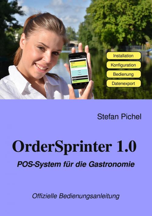 Cover of the book OrderSprinter 1.0 - POS-System für die Gastronomie by Stefan Pichel, Books on Demand