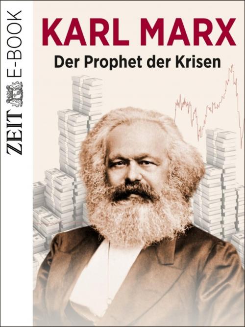 Cover of the book Karl Marx - Der Prophet der Krisen by DIE ZEIT, epubli