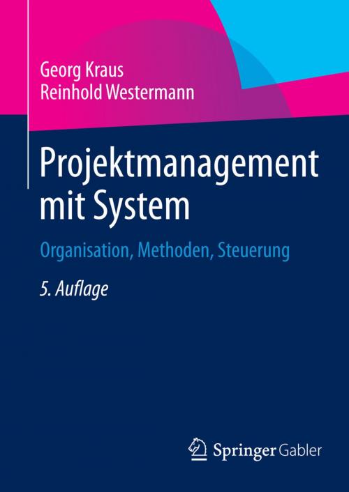 Cover of the book Projektmanagement mit System by Georg Kraus, Reinhold Westermann, Gabler Verlag