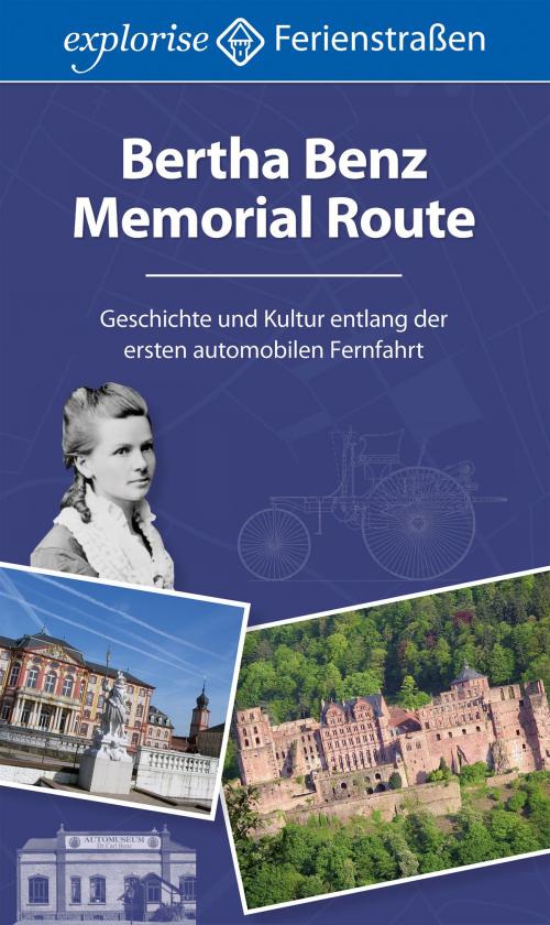 Cover of the book Bertha Benz Memorial Route by Anna Schnekker, Grebennikov Verlag GmbH