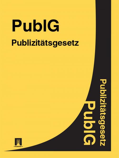 Cover of the book Publizitätsgesetz - PublG by Deutschland, Publisher "Prospekt"