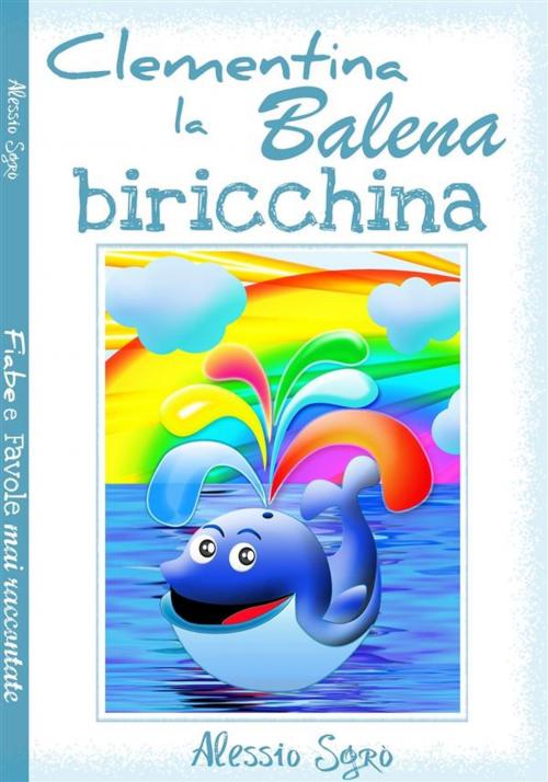 Cover of the book Clementina la balena biricchina by Alessio Sgrò, Alessio Sgrò