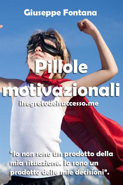 Cover of the book Pillole di Motivazione by Giuseppe Fontana, Giuseppe Fontana