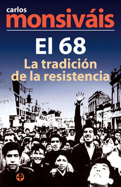 Cover of the book El 68, la tradición de la resistencia by Carlos Monsiváis, Ediciones Era S.A. de C.V.