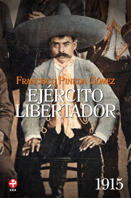 Cover of the book Ejército Libertador by Francisco Pineda, Ediciones Era