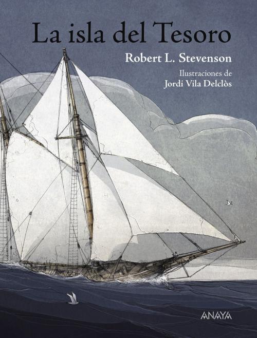 Cover of the book La isla del Tesoro by Robert Louis Stevenson, Fernando Savater, ANAYA INFANTIL Y JUVENIL