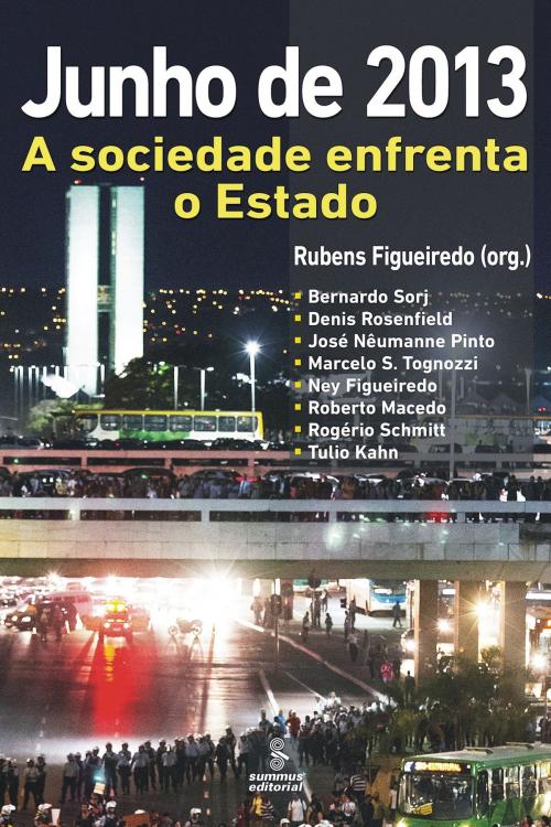 Cover of the book Junho de 2013 by Tulio Kahn, Rogério Schmitt, Roberto Macedo, Ney Figueiredo, Marcelo S. Tognozzi, José Nêumanne Pinto, Denis Rosenfield, Bernardo Sorj, Summus Editorial