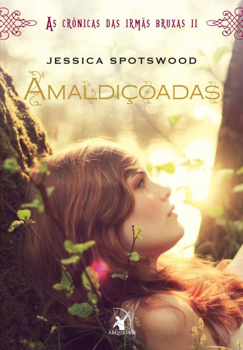 Cover of the book Amaldiçoadas by Jessica Spotswood, Arqueiro