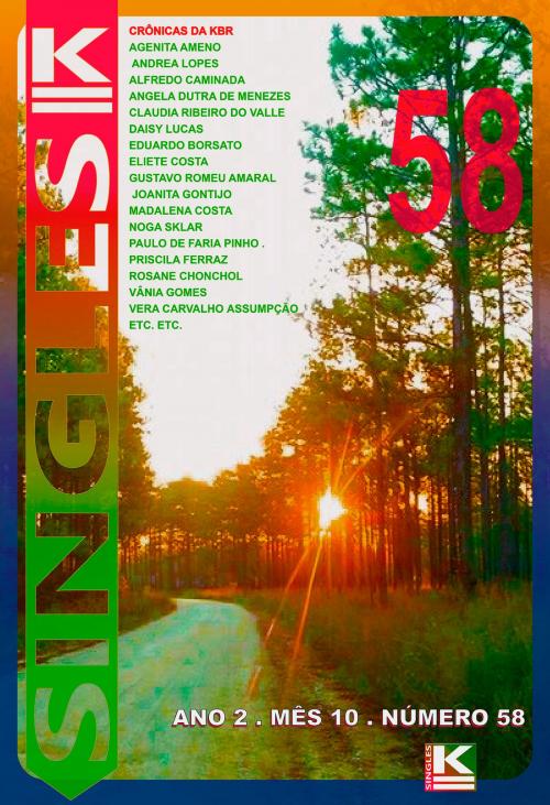 Cover of the book Singles 58 by Sklar(Org.), Noga; Menezes, Angela Dutra; Valle, Cláudia Ribeiro do; Lucas, Daisy; Borsato, Eduardo; Costa, Eliete; Amaral, Gustavo Romeu; Costa, Madalena; Sklar, Noga; Pinho, Paulo de Faria; Ferraz, Priscila; Chonchol, Rosane; Alvarenga, Rosângela; Gomes, KBR