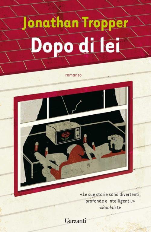 Cover of the book Dopo di lei by Jonathan Tropper, Garzanti