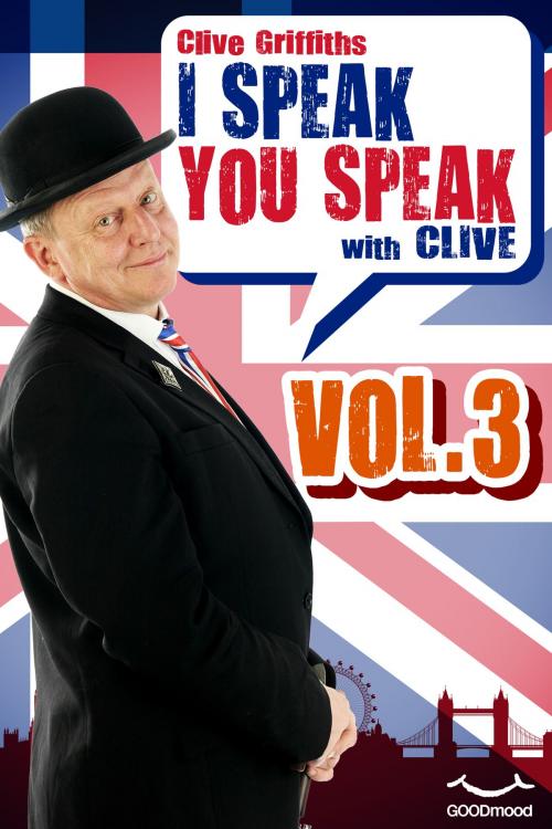 Cover of the book I Speak You Speak with Clive Vol.3 by Clive Griffiths, GOODmood