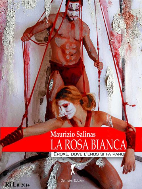 Cover of the book La rosa bianca by Maurizio Salinas, Eroxè