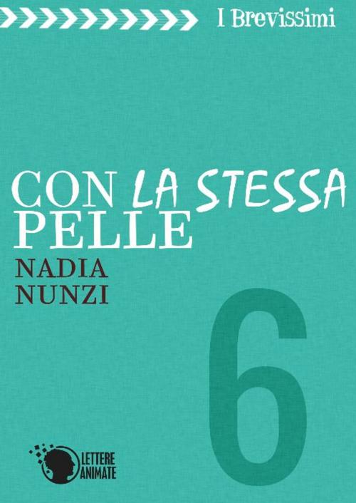 Cover of the book Con la stessa pelle by Nadia Nunzi, Lettere Animate Editore