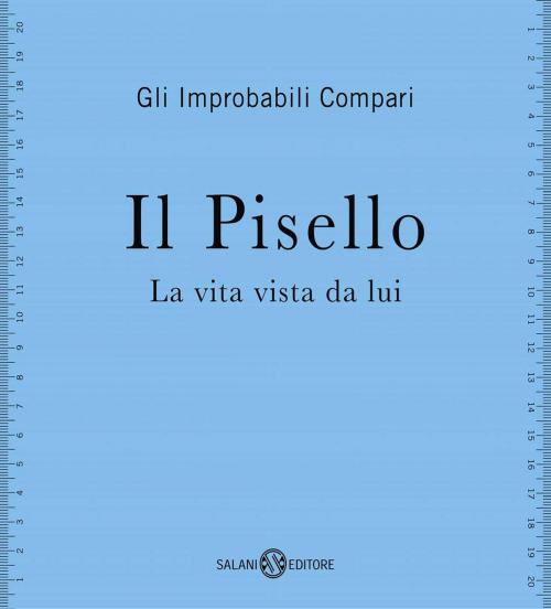 Cover of the book Il Pisello by Improbabili Compari Gli, Salani Editore