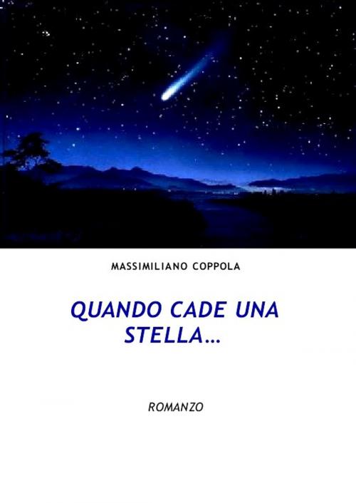 Cover of the book Quando cade una Stella... by Massimiliano Coppola, Editrice FCF D. M. I.