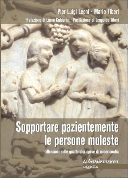 Cover of the book Sopportare pazientemente le persone moleste by Mario Tiberi, Pierluigi Leoni, Librosì Edizioni