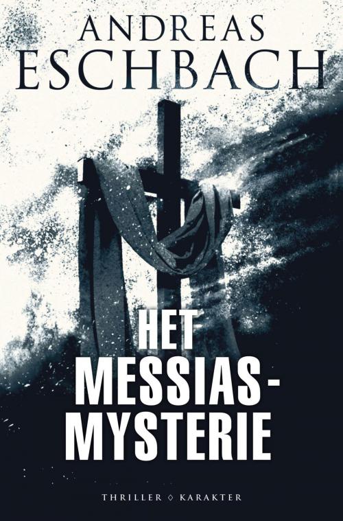 Cover of the book Het Messias-mysterie by Andreas Eschbach, Karakter Uitgevers BV