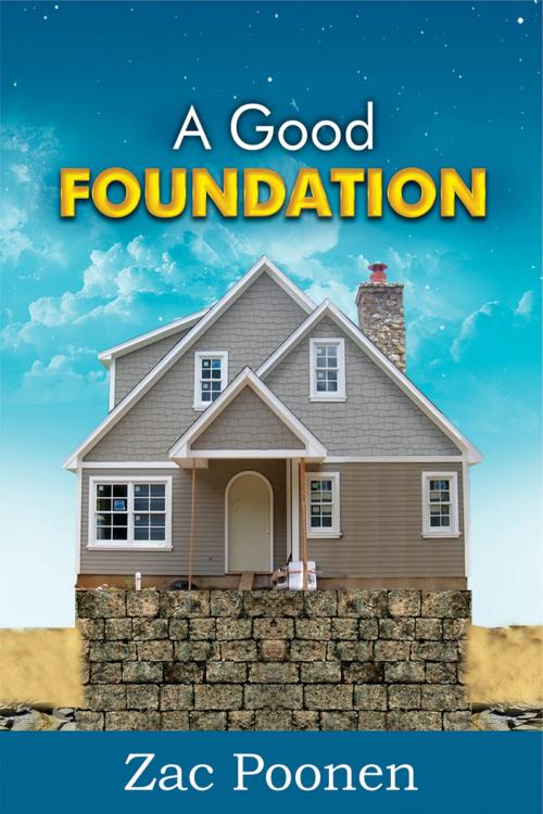Cover of the book A Good Foundation by Zac Poonen, Zac Poonen