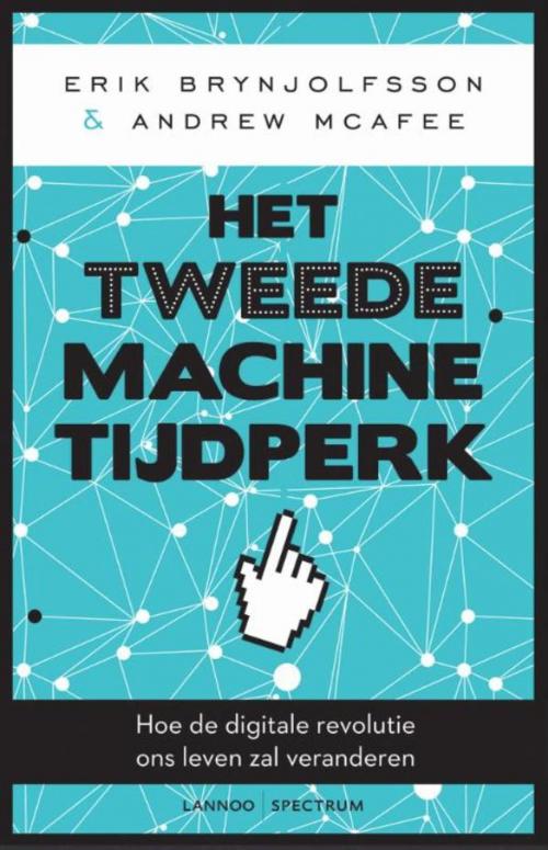 Cover of the book Het Tweede machinetijdperk by Erik Brynjolfsson, Andrew McAfee, Terra - Lannoo, Uitgeverij