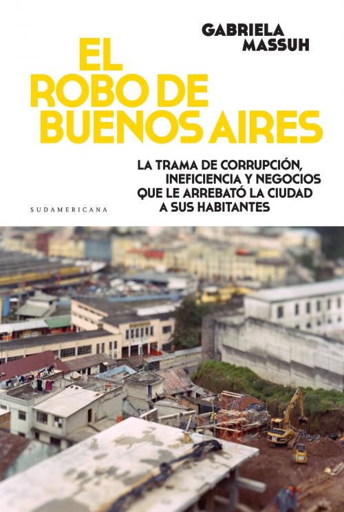 Cover of the book El robo de Buenos Aires by Gabriela Massuh, Penguin Random House Grupo Editorial Argentina