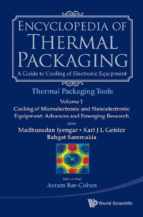 Cover of the book Encyclopedia of Thermal Packaging by Avram Bar-Cohen, World Scientific Publishing Company