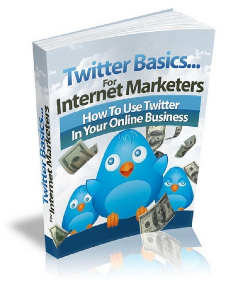 Big bigCover of Twitter Basics For Internet Marketers