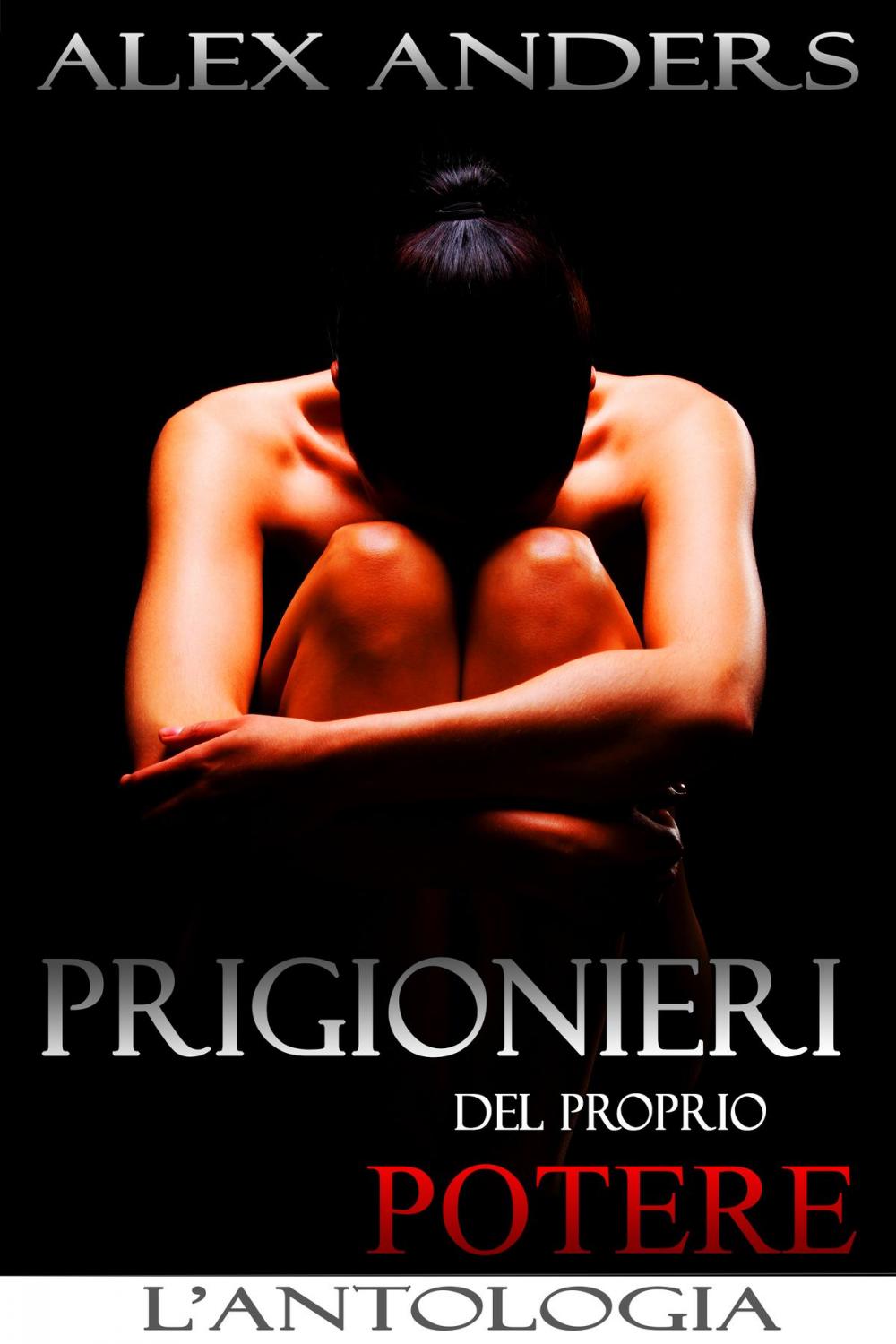 Big bigCover of Prigionieri del proprio potere: L’antologia