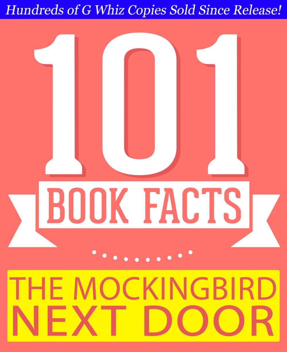 Big bigCover of The Mockingbird Next Door: Life with Harper Lee - 101 Amazing Facts You Didn't Know