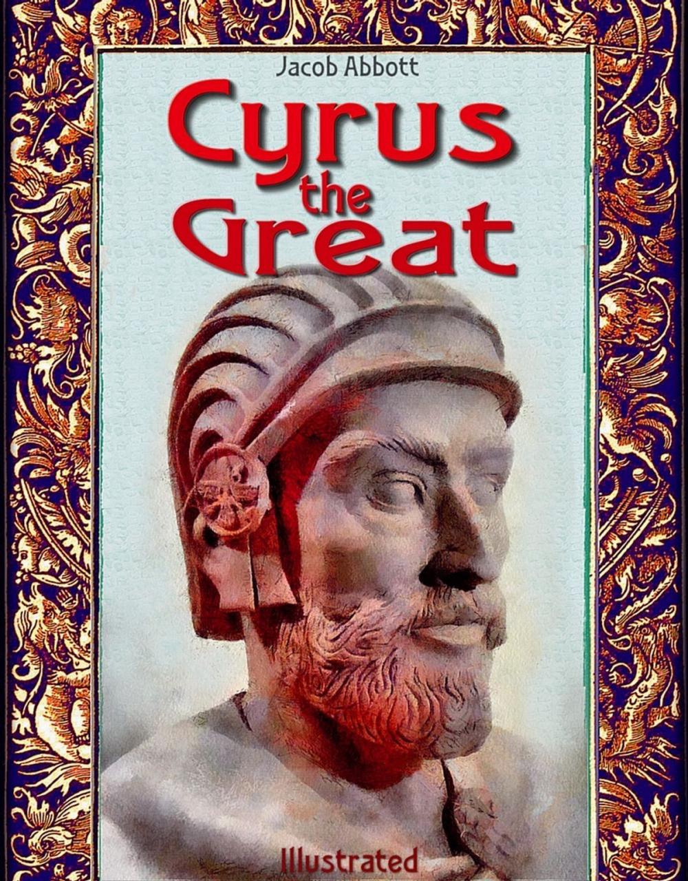 Big bigCover of Cyrus the Great: Illustrated