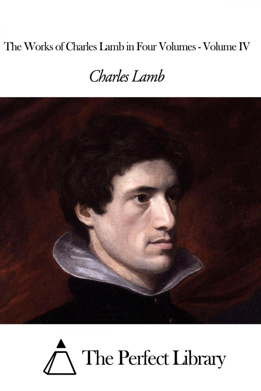 Big bigCover of The Works of Charles Lamb in Four Volumes - Volume IV