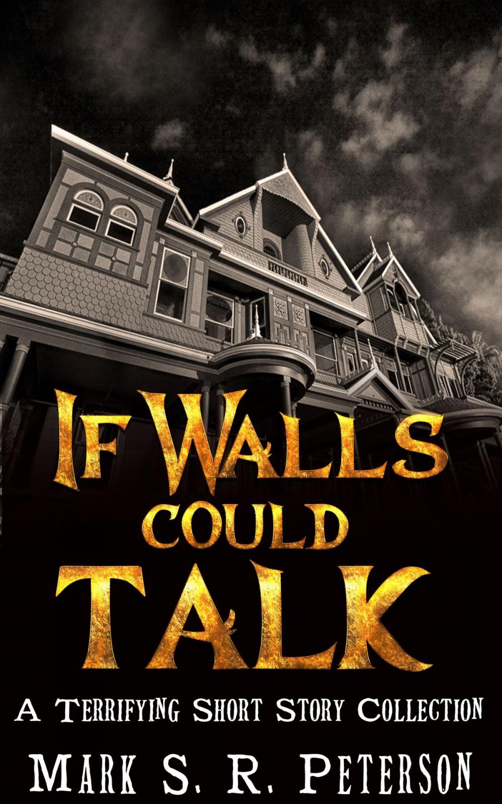 Big bigCover of If Walls Could Talk: A Terrifying Short Story Collection