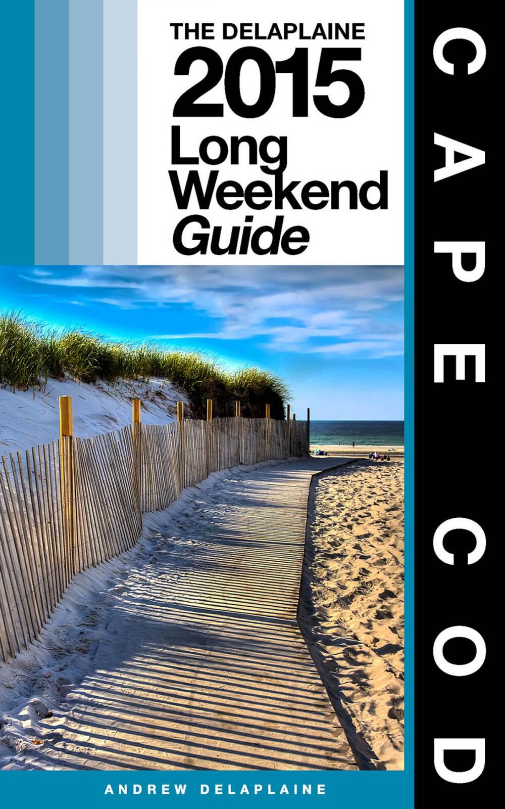 Big bigCover of CAPE COD - The Delaplaine 2015 Long Weekend Guide