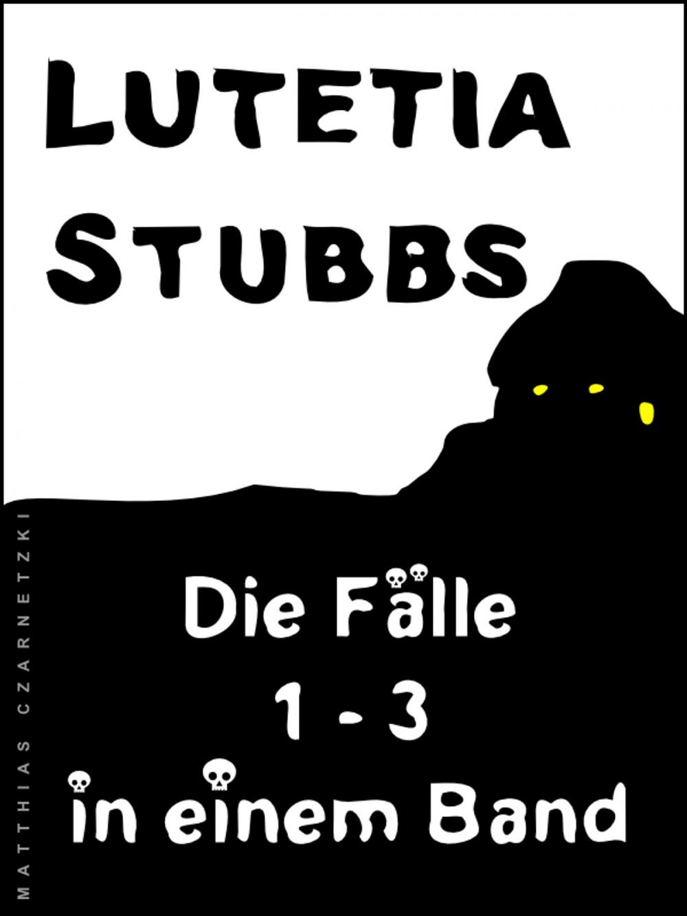 Big bigCover of Lutetia Stubbs: Die Fälle 1 - 3 in einem Band