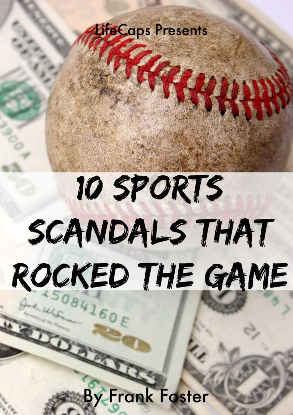 Big bigCover of 10 Sports Scandals That Rocked the Game