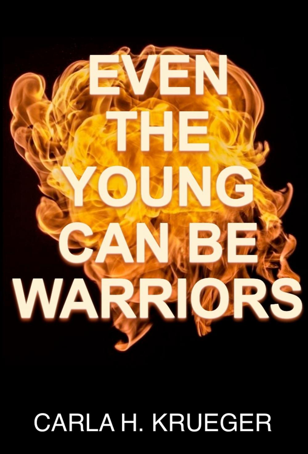 Big bigCover of Even the Young Can Be Warriors