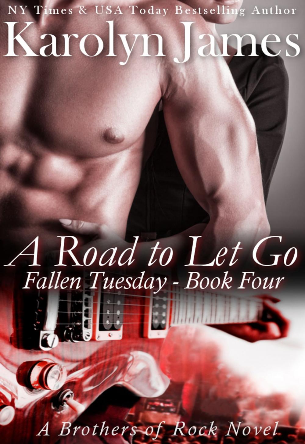 Big bigCover of A Road to Let Go (Fallen Tuesday Book Four) (A Brothers of Rock Novel)