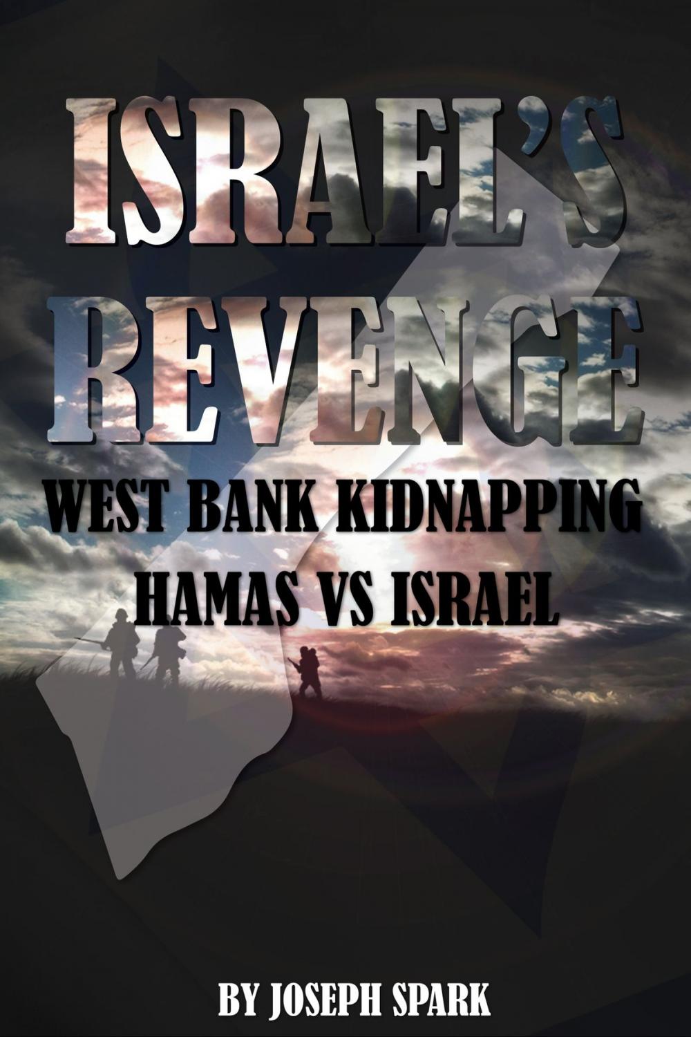 Big bigCover of Israel’s Revenge: West Bank Kidnapping-Hamas Vs. Israel