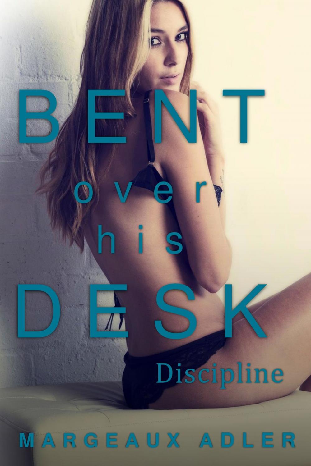 Big bigCover of Bent Over His Desk 5: Discipline