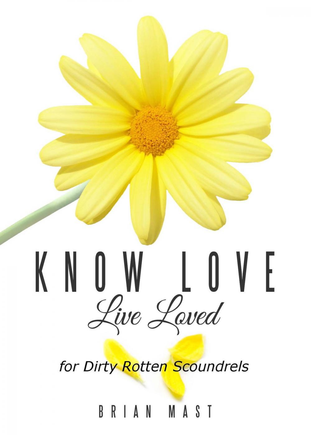 Big bigCover of Know Love Live Loved -- for Dirty Rotten Scoundrels