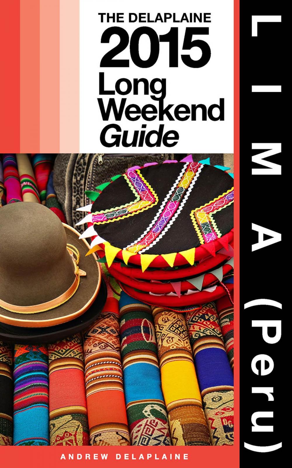 Big bigCover of LIMA (Peru) - The Delaplaine 2015 Long Weekend Guide