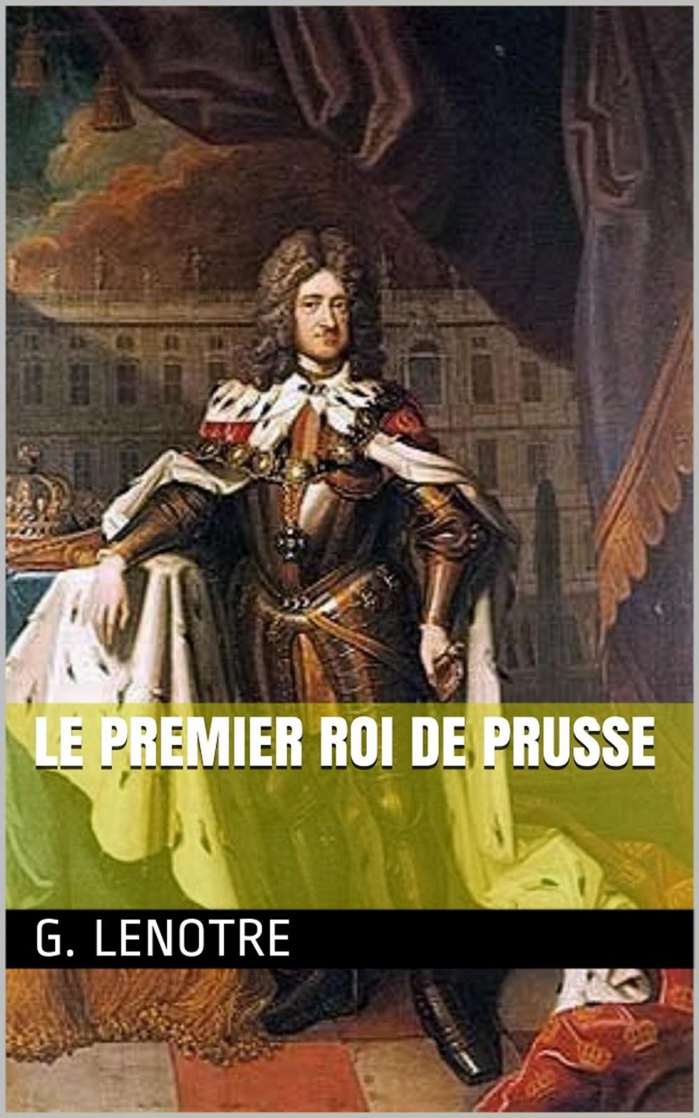 Big bigCover of Le Premier roi de Prusse