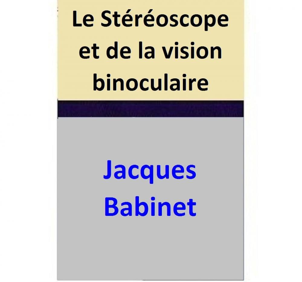 Big bigCover of Le Stéréoscope et de la vision binoculaire