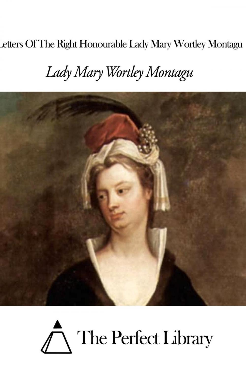 Big bigCover of Letters Of The Right Honourable Lady Mary Wortley Montagu