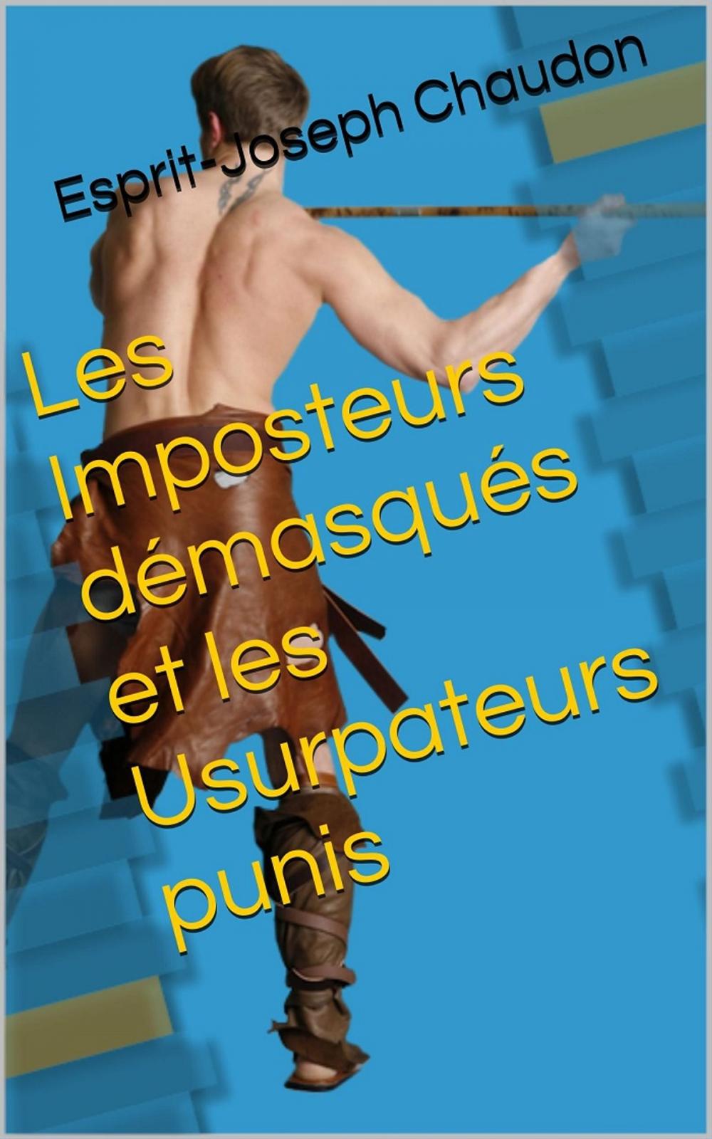 Big bigCover of Les Imposteurs démasqués et les Usurpateurs punis