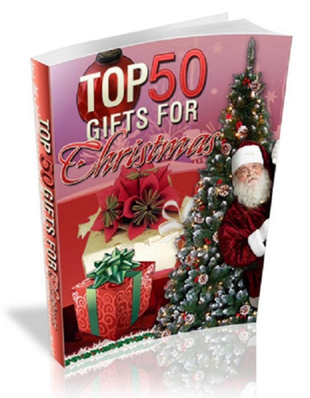 Big bigCover of Top 50 Gifts For Christmas