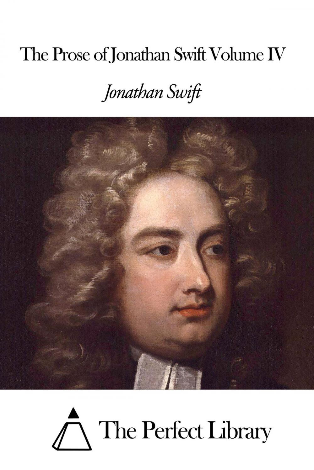 Big bigCover of The Prose of Jonathan Swift Volume IV