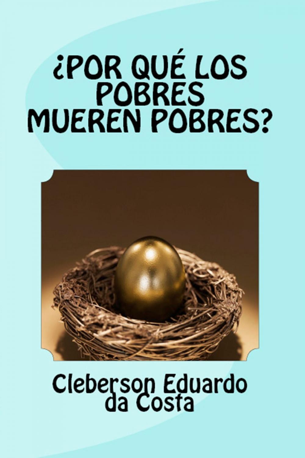 Big bigCover of ¿POR QUÉ LOS POBRES MUEREN POBRES?