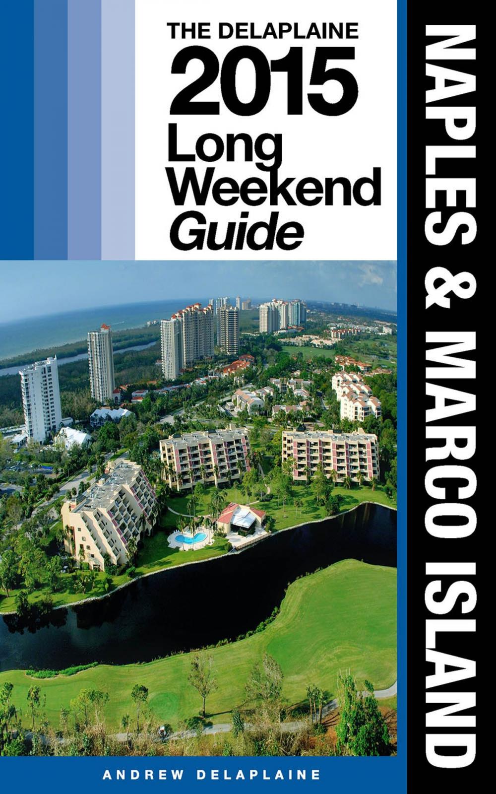 Big bigCover of NAPLES & MARCO ISLAND - The Delaplaine 2015 Long Weekend Guide