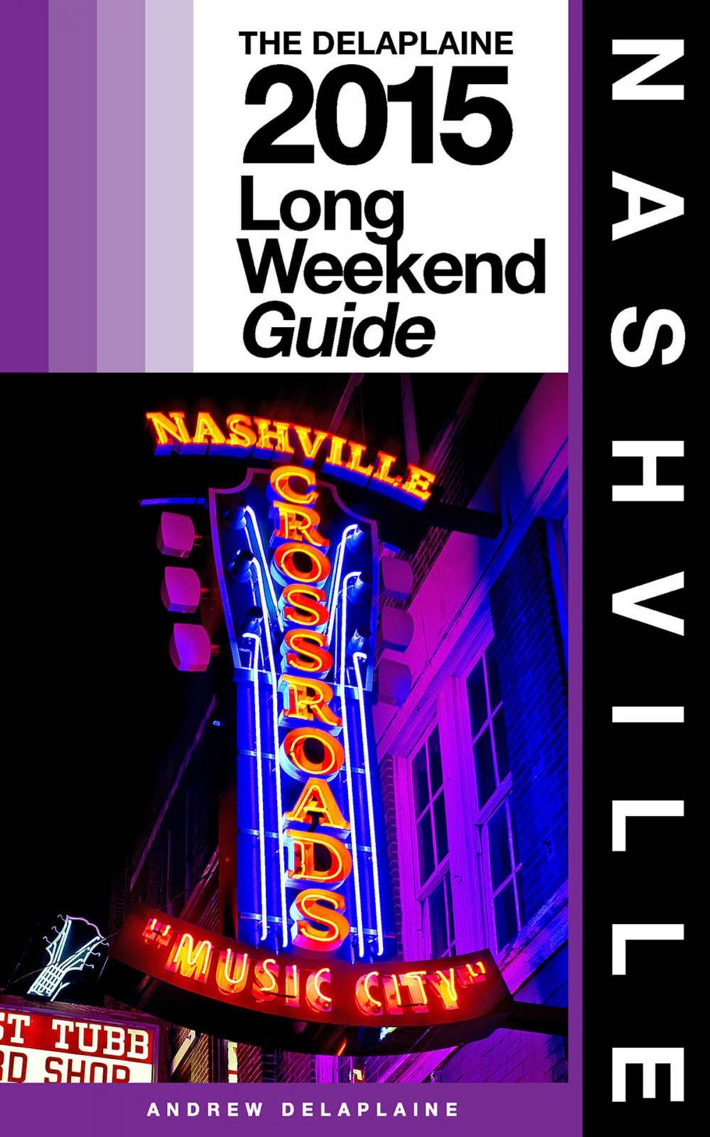 Big bigCover of NASHVILLE - The Delaplaine 2015 Long Weekend Guide