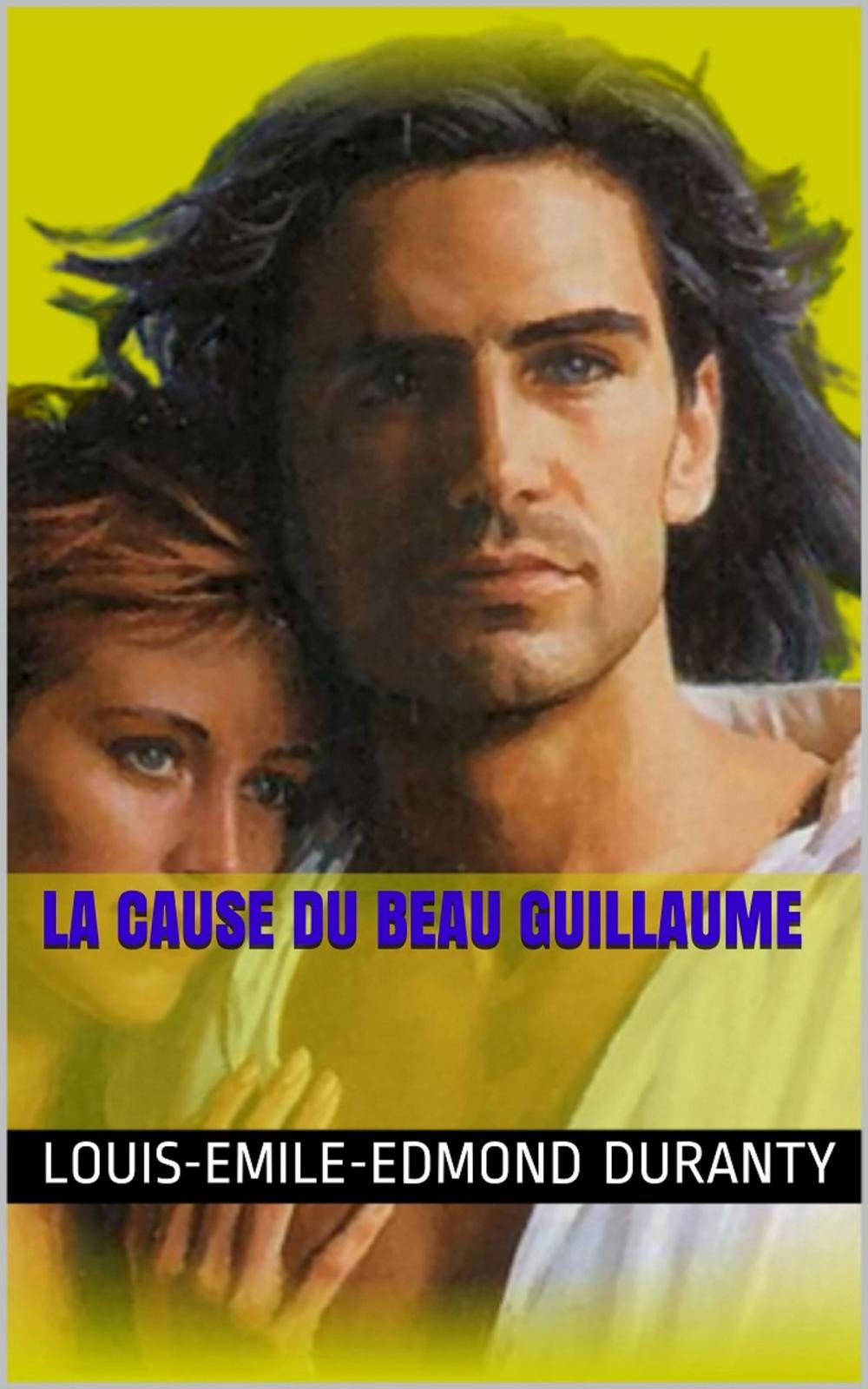 Big bigCover of La Cause du beau Guillaume